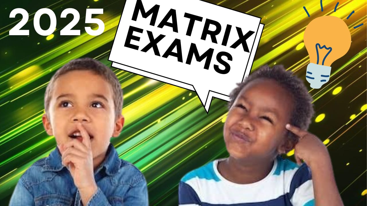Matrix exams 2025 latest update and news