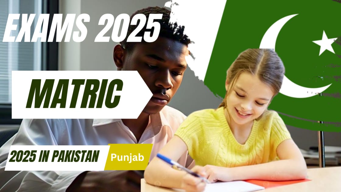 Exams 2025 Matric Exams 2025 in Punjab, Pakistan – Real Dates, Exams 2025