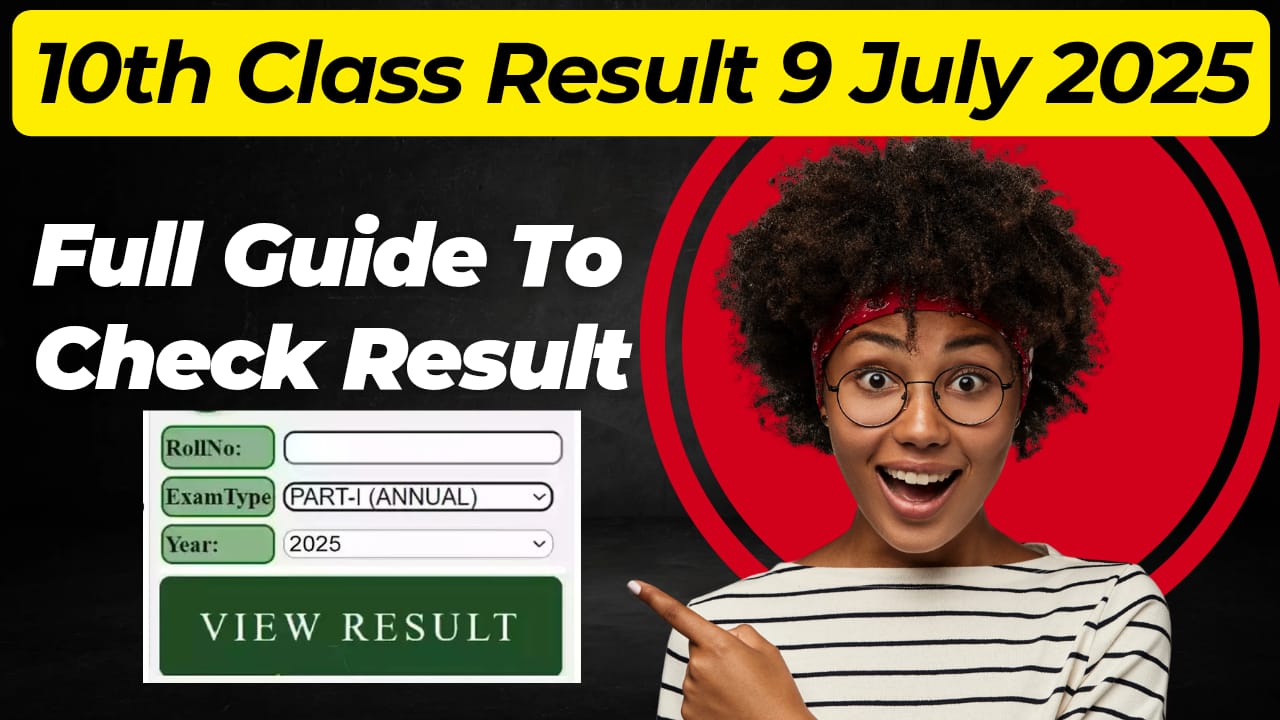 10th Class Result 9 July 2025 – Full Guide to Check Result